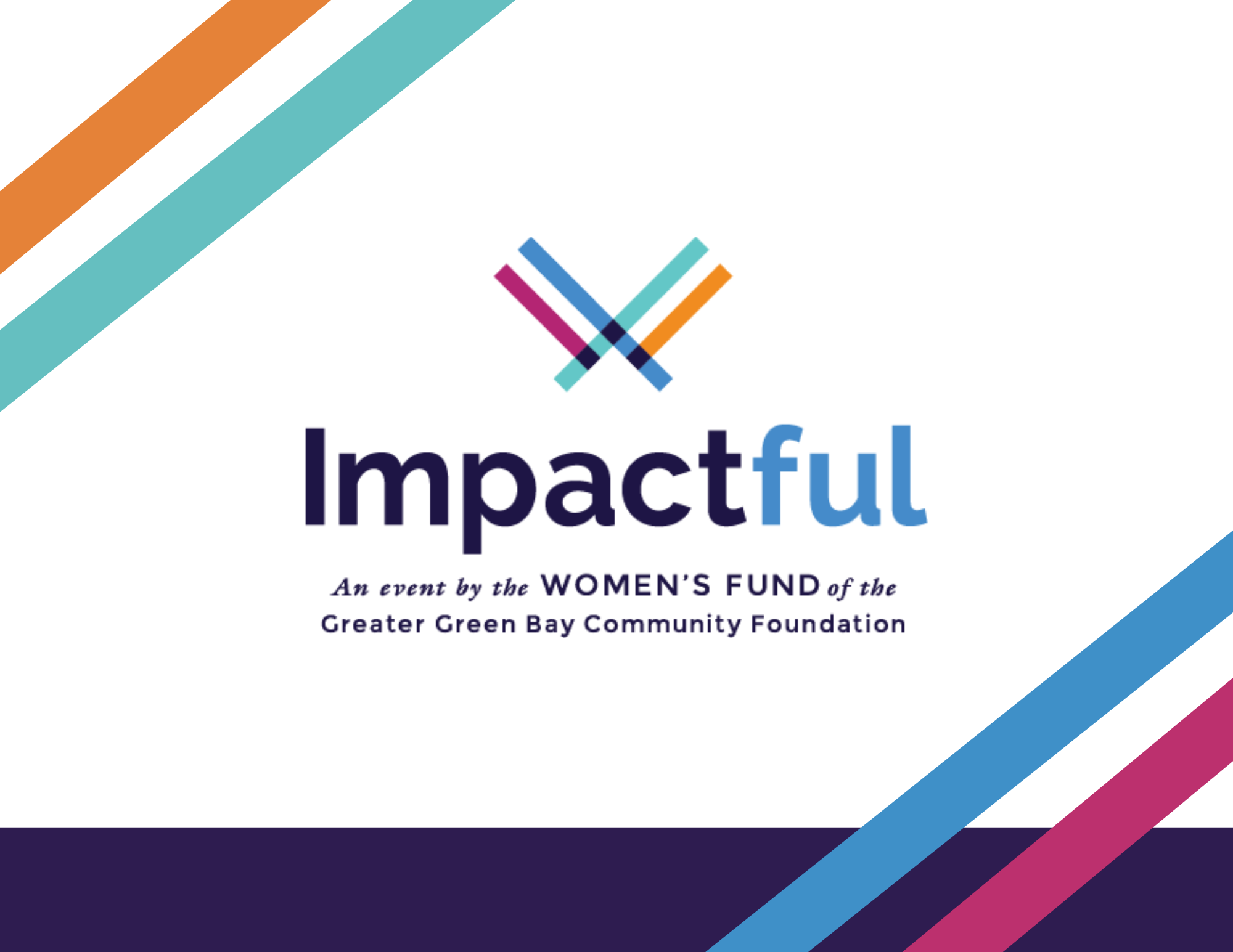 The Women’s Fund of Greater Green Bay Proudly Announces “Impactful, an